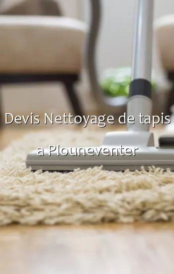 Devis Nettoyage de tapis a Plouneventer