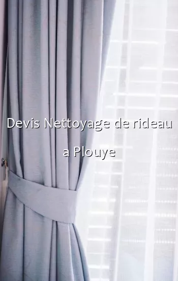 Devis Nettoyage de rideau a Plouye