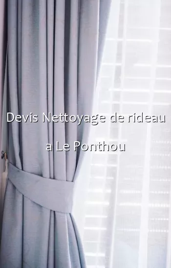 Devis Nettoyage de rideau a Le Ponthou