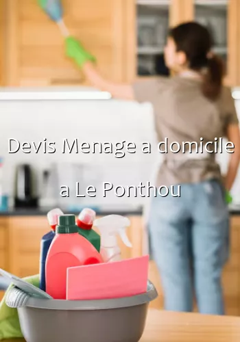 Devis Menage a domicile a Le Ponthou