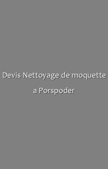 Devis Nettoyage de moquette a Porspoder