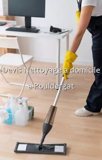 Devis Nettoyage a domicile a Pouldergat