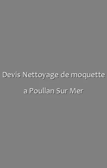 Devis Nettoyage de moquette a Poullan Sur Mer