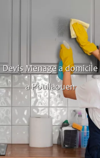 Devis Menage a domicile a Poullaouen