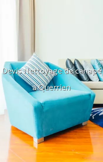 Devis Nettoyage de canapé a Querrien