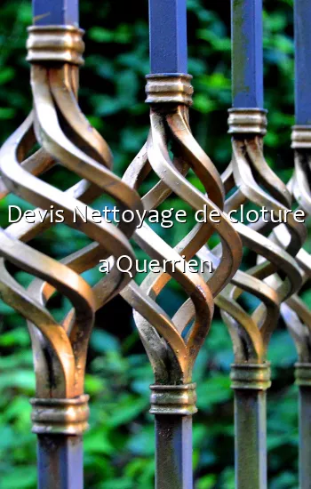 Devis Nettoyage de cloture a Querrien