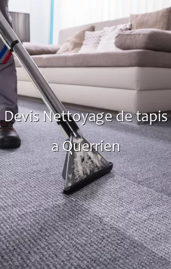 Devis Nettoyage de tapis a Querrien