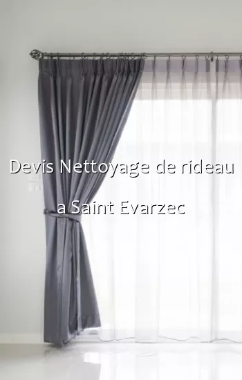Devis Nettoyage de rideau a Saint Evarzec