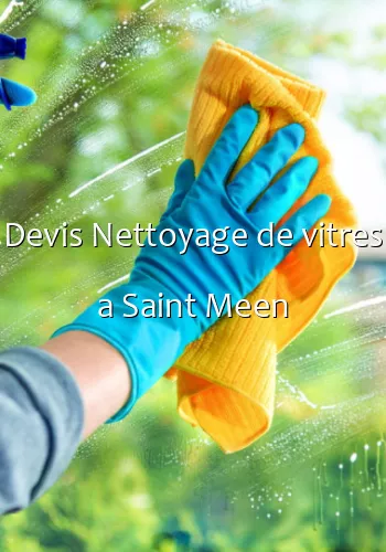Devis Nettoyage de vitres a Saint Meen