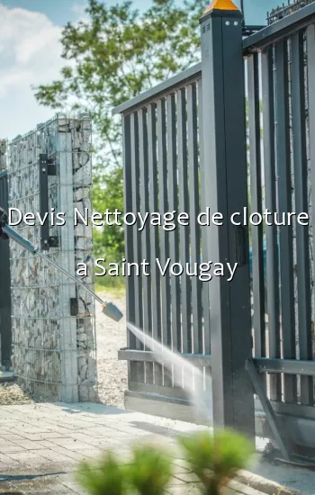 Devis Nettoyage de cloture a Saint Vougay