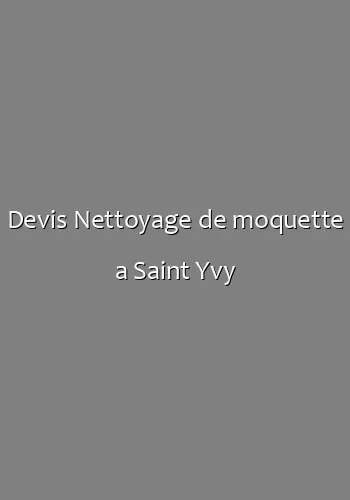 Devis Nettoyage de moquette a Saint Yvy