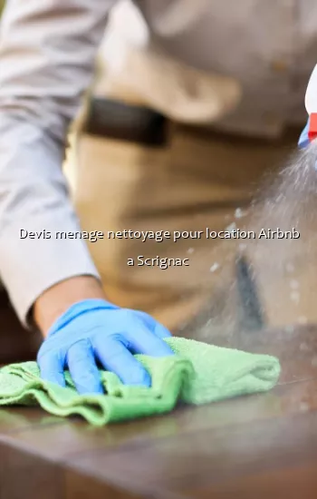 Devis menage nettoyage pour location Airbnb a Scrignac