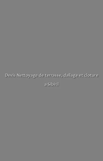 Devis Nettoyage de terrasse, dallage et cloture a Sibiril