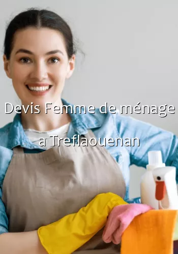 Devis Femme de ménage a Treflaouenan