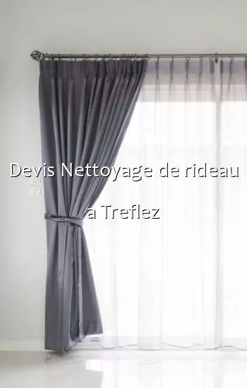 Devis Nettoyage de rideau a Treflez