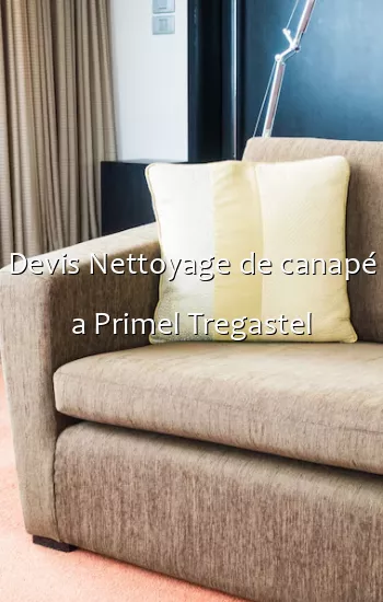 Devis Nettoyage de canapé a Primel Tregastel