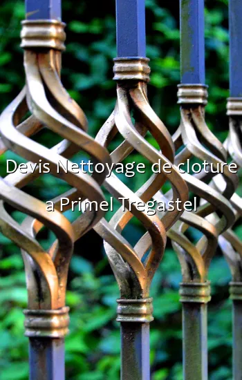Devis Nettoyage de cloture a Primel Tregastel