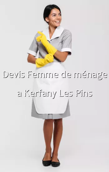 Devis Femme de ménage a Kerfany Les Pins